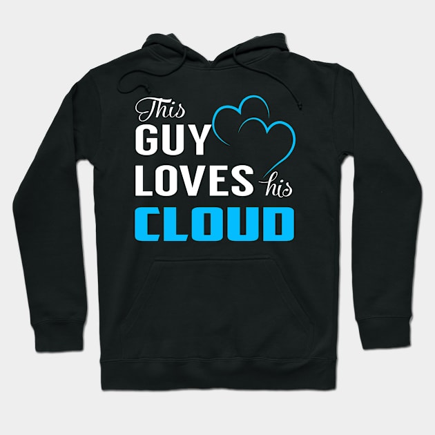 This Guy Loves His CLOUD Hoodie by TrudiWinogradqa